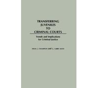 Dean John Champion G. Lar Transferring Juveniles to Criminal (Copertina rigida)