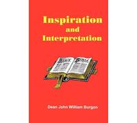Dean John William Burgon Inspiration and Interpretation (Tascabile)