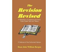 Dean John William Burgon The Revision Revised (Tascabile)
