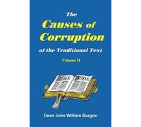 Dean John William The Cause of Corruption of the Traditional Text, (Tascabile)