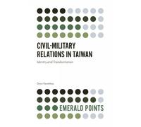 Dean Karalekas Civil-Military Relations in Taiwan (Tascabile) Emerald Points