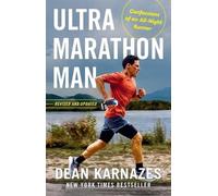 Ultramarathon Man: Revised and Updated: Confessions of an All-Night Runner