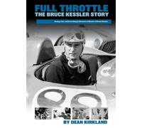 Dean Kirkland Full Throttle - The Bruce Kessler Story (Tascabile)