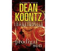 Dean Koontz Prodigal Son (Tascabile) Dean Koontz’s Frankenstein