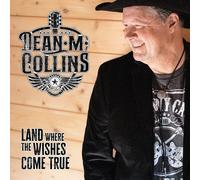 Dean M. Collins Land Where the Wishes Come True (CD) Album