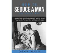 Dean Mack How to Seduce a Man: The Right Way - Bundle - The Only 3 B (Tascabile)
