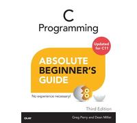 Dean Miller Greg Perry C Programming Absolute Beginner's Guide (Tascabile)