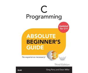 Dean Miller Greg Perry C Programming Absolute Beginner's Guide (Tascabile)