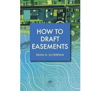 Dean N. Alterman How to Draft Easements (Tascabile)