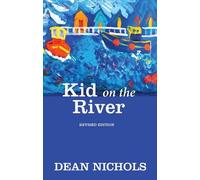 Dean Nichols Kid on the River, Revised Edition (Tascabile)