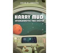 Dean R Jamson Harry Mud Intergalactic Taxi Driver (Tascabile)