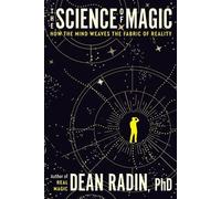Dean Radin The Science of Magic (Tascabile)