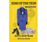 Dean Rinaldi Dave Bartram King of the Teds Inception (Tascabile)