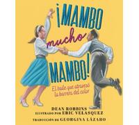 Dean Robbins ¡Mambo mucho mambo El baile que atravesó la bar (Copertina rigida)