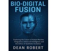 Dean Robert Bio-Digital Fusion (Tascabile)