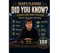 Dean’s Playbook: Did You Know?: The Ultimate Quiz Bowl Challenge - 100 Trivia Questions for Kids, Teens, Families & Classrooms