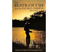 Dean Sage Guitard The Restigouche and its Salmon Fishing (Tascabile)