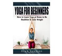 Dean Sanders Yoga for Beginners (Tascabile)