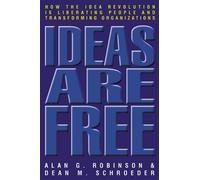 Dean Schroeder Ideas Are Free: How the Idea Revolution is Liberatin (Tascabile)