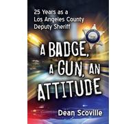 Dean Scoville A Badge, a Gun, an Attitude (Tascabile)