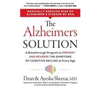 The Alzheimer's Solution: A Breakthrough Program to Prevent and Reverse the Symptoms of Cognitive Decline at Every Age
