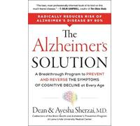 The Alzheimer's Solution: A Breakthrough Program to Prevent and Reverse the Symptoms of Cognitive Decline at Every Age