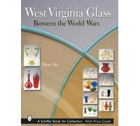 Dean Six West Virginia Glass Between the World Wars (Copertina rigida)