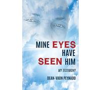 Dean-Vaun Peynado Mine Eyes Have Seen Him (Tascabile)