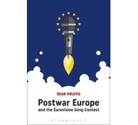 Dean Vuletic Postwar Europe and the Eurovision Song Contest (Tascabile)