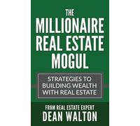 Dean Walton The Millionaire Real Estate Mogul (Tascabile)
