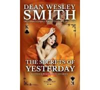 Dean Wesley Smith The Secrets of Yesterday (Tascabile)