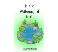 Dean Whitmore In the Wellspring of Truth (Copertina rigida)