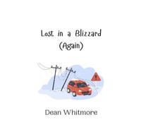 Dean Whitmore Lost in a Blizzard (Again) (Copertina rigida)