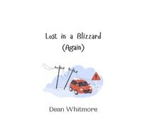 Dean Whitmore Lost in a Blizzard (Again) (Tascabile)