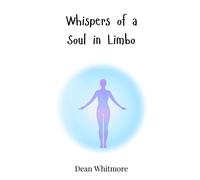 Dean Whitmore Whispers of a Soul in Limbo (Copertina rigida)
