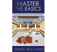 Dean Williams R Master the Basics: 8 Key Principles to Growin (Copertina rigida)