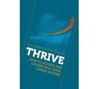 Dean Williams Thrive: How to Achieve and Sustain High-Level Career S (Tascabile)