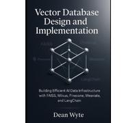 Dean Wyte Vector Database Design and Implementation (Tascabile)
