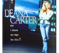 Deana Carter - Did I Shave My Legs For This? - Cd