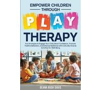 Deana Rush Davis Empower Children Through Play Therapy (Tascabile)