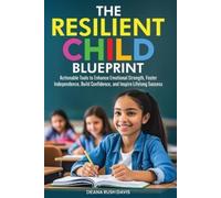 Deana Rush Davis The Resilient Child Blueprint (Tascabile)