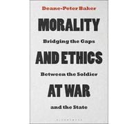 Deane-Peter Baker Morality and Ethics at War (Tascabile)