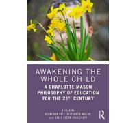 Deani Van Pelt Awakening the Whole Child: A Charlotte Mason Philosop (Tascabile)