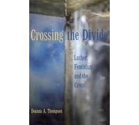 Deanna A. Thompson Crossing the Divide (Tascabile)