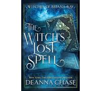 Deanna Chase The Witch's Lost Spell (Tascabile) Witches of Befana Bay