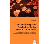 Deanna Dye The Effect of Specific Feedback on Critical Reflection of (Tascabile)