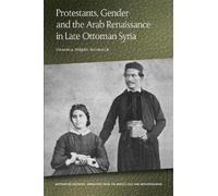 Deanna Ferree W Protestants, Gender and the Arab Renaissance (Copertina rigida)