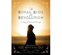 Deanna Hurtubise The Royal Kids of the Revolution (Tascabile)