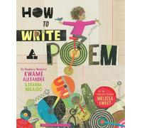 Deanna Nikaido Kwame Alexander How to Write a Poem (Copertina rigida)