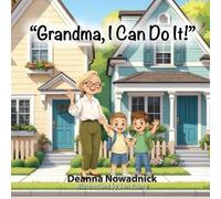 Deanna Nowadnick "Grandma, I Can Do It" (Tascabile)